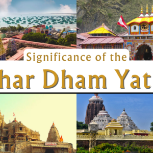 Significance of the Char Dham Yatra